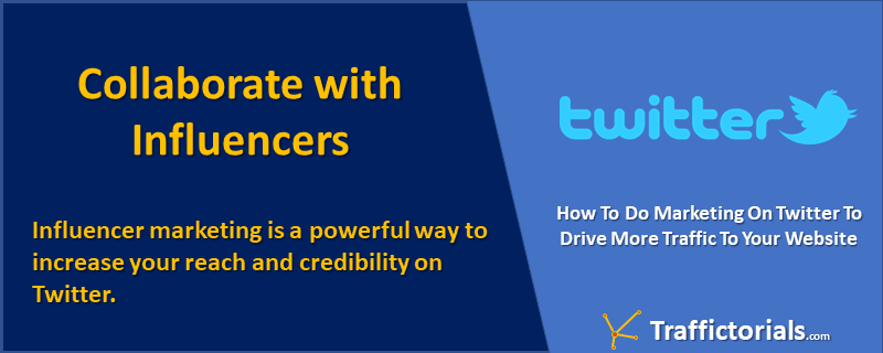 how to do marketing on Twitter by collaborating with influencers